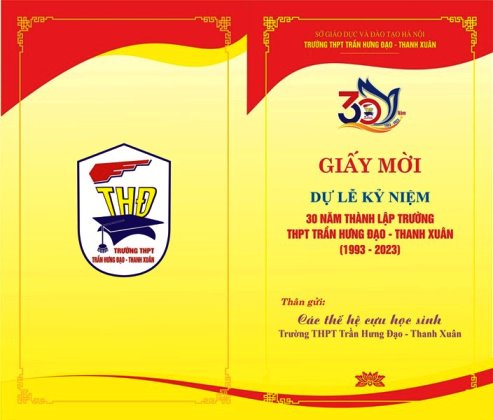 GIẤY MỜI DỰ LỄ KỶ NIỆM 30 NĂM TH�NH LẬP TRƯỜNG THPT TRẦN HƯNG ĐẠO - THANH XU�N (1993 - 2023)